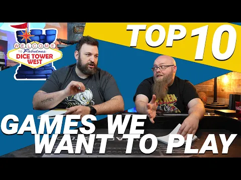 Top 10 Games We Want To Play At Dice Tower West