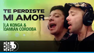 Te Perdiste Mi Amor, La Konga, Damián Córdoba  - Video Oficial