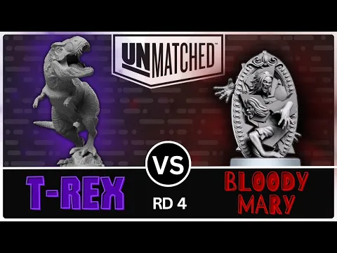 T-Rex vs Bloody Mary (Unmatched Tournament - Round 4)