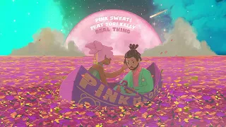 Pink Sweat$ - Real Thing (feat. Tori Kelly) [Official Audio]