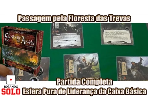 Senhor dos Anéis - Passagem pela floresta das Trevas - Esfera Pura de Liderança - Partida Completa