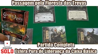 Senhor dos Anéis - Passagem pela floresta das Trevas - Esfera Pura de Liderança - Partida Completa
