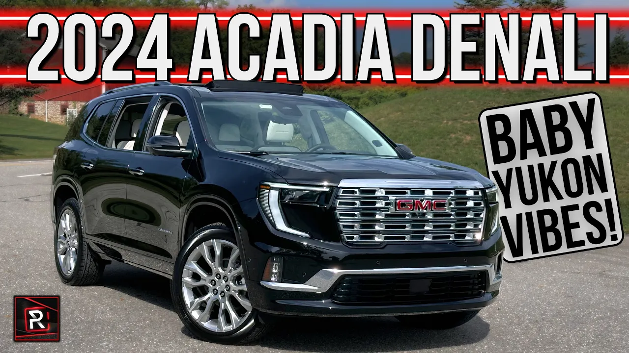 The 2024 GMC Acadia Denali Is A Substantially Upgraded Yukon-Like Family SUV