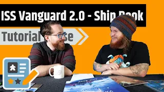ISS Vanguard Prototype 2.0 - Tutorial Ship Phase with @Quackalope