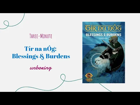 Tír na nÓg: Blessings & Burdens - 3-Minute Unboxing