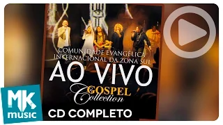 Comunidade Evangélica Internacional da Zona Sul - Ao Vivo - Gospel Collection (CD COMPLETO)
