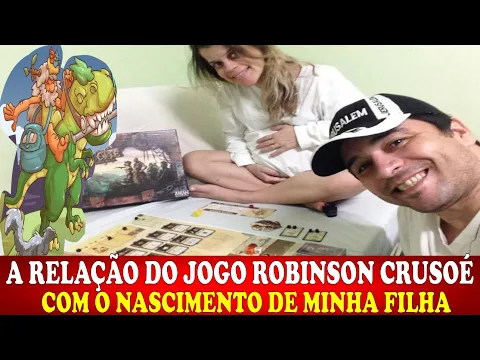 O JOGO ROBINSON CRUSOÉ E O NASCIMENTO DE MINHA FILHA! TUDO A VER!