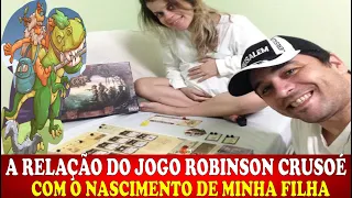 O JOGO ROBINSON CRUSOÉ E O NASCIMENTO DE MINHA FILHA! TUDO A VER!