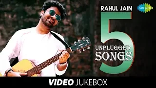 Best Of Rahul Jain - 5 Unplugged Songs | Video Jukebox| Ek Pyar Ka Nagma| Tujhse Naraz Nahin Zindagi