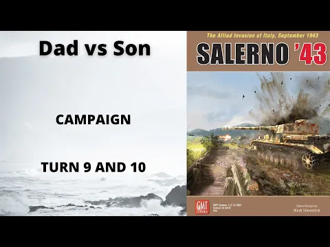 Salerno 43 Turn 9 and 10