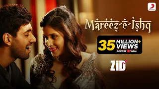 Mareez - E - Ishq | ZiD | Mannara | Karanvir | Arijit | Sharib – Toshi