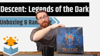 Descent: Legends of the Dark - Unboxing & Rambling