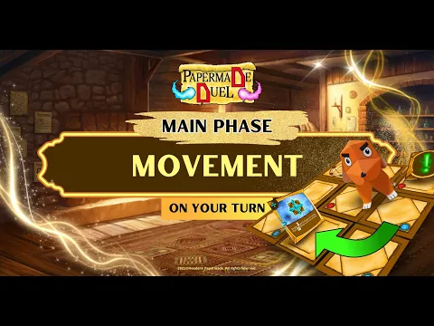 Play Guide - How to Move. Main Phase. On Your Turn. Learn to play Papermade Duel