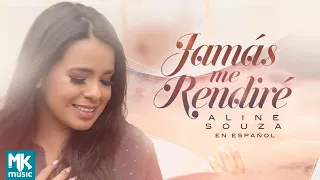Aline Souza - Jamás Me Rendiré (Clipe Oficial MK Music)