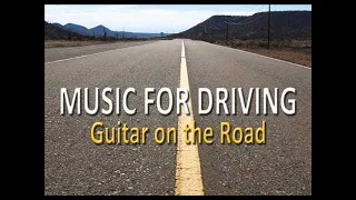 Music for Driving : Guitar on the Road ( instrumental background music )