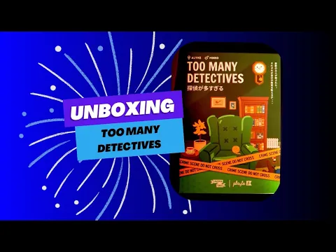 Too many Detectives unboxing - Playte games