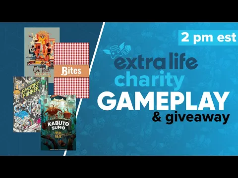 Factory Funner, Bites, On Tour, Kabuto Sumo Gameplay & Giveaway | Extra Life Tabletop Weekend