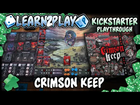 Learn to Play Presents: Kickstarter Play Through of Crimson Keep