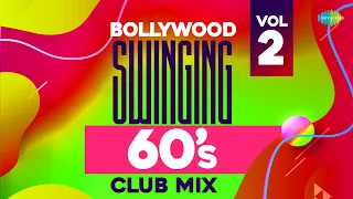Bollywood Swinging 60s Club - Vol 2 | Tarun Makhijani |Main Hoon Jhoom Jhoom |Tumse Achchha Kaun Hai