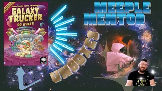 VIPs Have Landed! We're Unboxing Galaxy Truckers: Do What?! Meeple Mentor