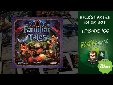 Kickstarter 101 or Not (EP166) Familiar Tales - Règles et critique