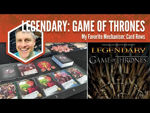 Legendary Game of Thrones: My Favorite Mechanism