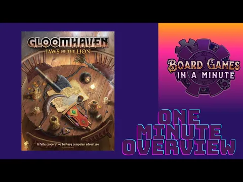 One Minute Overview of Gloomhaven Jaws of the Lion