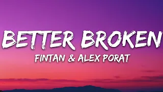 Fintan &  Alex Porat - Better Broken (Lyrics) [7clouds Release]