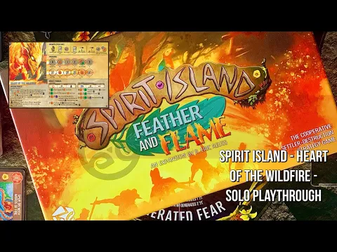 Spirit Island - Feather & Flame - Heart of the Wildfire solo playthrough