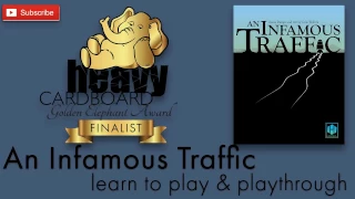 An Infamous Traffic 4p Play-through, Teaching, & Roundtable discussion by Heavy Cardboard