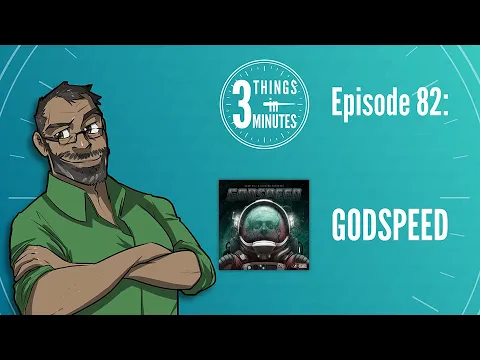 3 Things in 3 Minutes: Godspeed Review