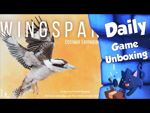 Wingspan: Oceania Expansion - Daily Game Unboxing