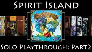 Spirit Island: 1 Spirit Playthrough - Part 2
