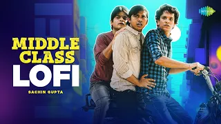 Middle Class | LoFi | Nakash Aziz | Vishal Mishra | Ittu Si Baat | Raj Shekhar | Sachin Gupta