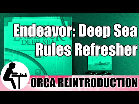 Endeavor: Deep Sea Rules Refresher: Orca Reintroduction