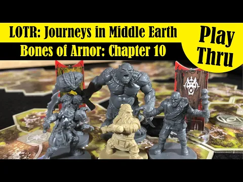 LOTR: Journeys in Middle Earth - Bones of Arnor Chapter 10 - Solo Play Through