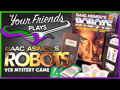 Your Friends plays Isaac Asimov's ROBOTS VCR Mystery Game