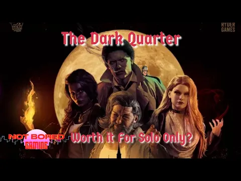 The Dark Quarter - Worth it for Solo Only? - Not Bored Gaming