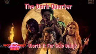 The Dark Quarter - Worth it for Solo Only? - Not Bored Gaming