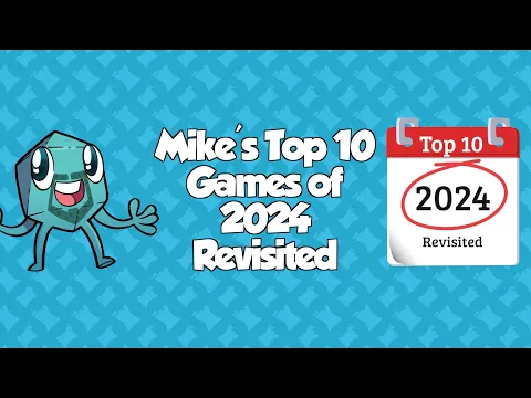 Top 10 Games of 2024 Revisited - with Mike DiLisio