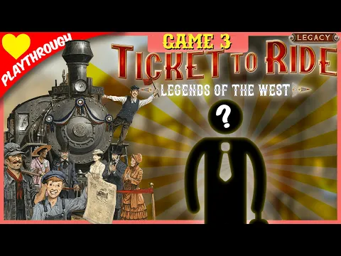 Ticket To Ride: Legends of the West - Game 3 (3 player legacy game live play) from Days Of Wonder