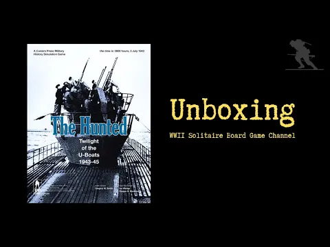 The Hunted: Twilight of the U-Boats, 1943-45 - Unboxing