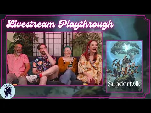 Sunderfolk Live Stream with Becca, Ruel, Kiri, Matt, and Jake! | One More Game!