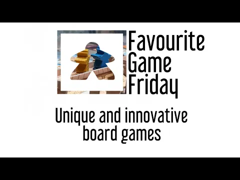 Favourite Game Friday - Unique and Innovative Board Games