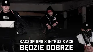 Kaczor BRS feat. Intruz, Ace - Będzie dobrze