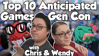 Top 10 Anticipated Games of Gen Con 2025 - Chris and Wendy
