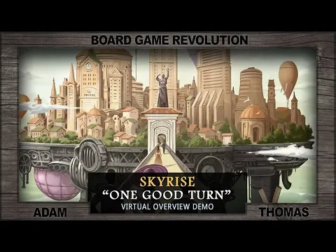 Skyrise "One Good Turn" Virtual Overview with co-designer Adam Wyse (Roxley Games)