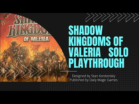 Shadow Kingdoms of Valeria Solo Playthrough