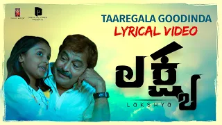 Taaregala Goodinda - Lyrical | Lakshya | Ramakrishna, SantoshRaj Zavare | Ravee Sasanoor