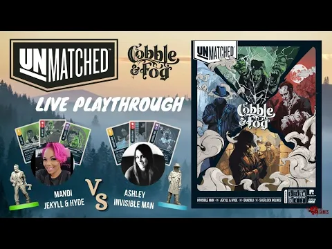 Unmatched: Cobble and Fog Live Playthrough with Mandi and Ashley - To Die For Games